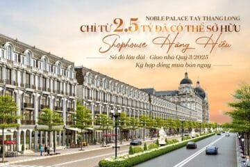 Shophouse 10–15 Tỷ Ở Hà Nội: Nên Chọn Khu Tây Hay Khu Đông?